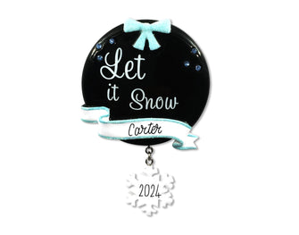 Christmas Let It Snow Ornament - Snow Ornament 2024  -- Personalized